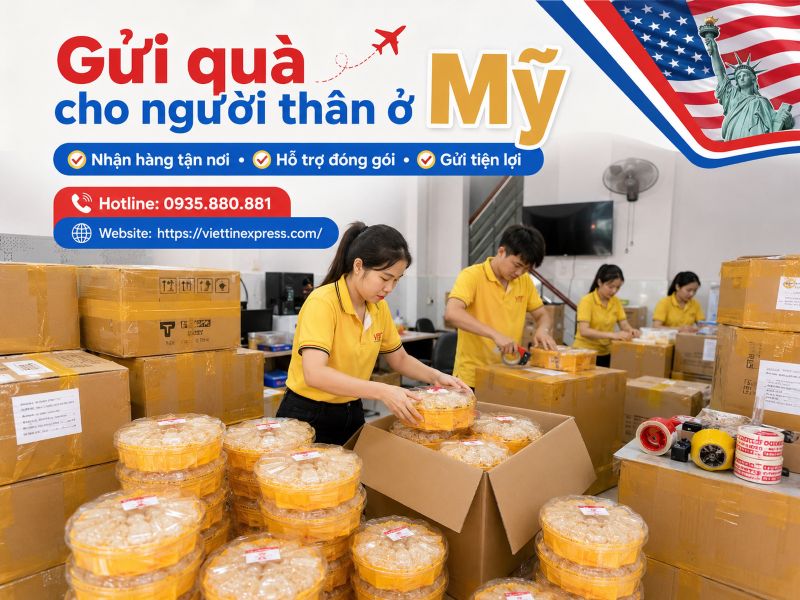 Gửi quà cho người thân ở Mỹ nhanh chóng, giao tận nơi