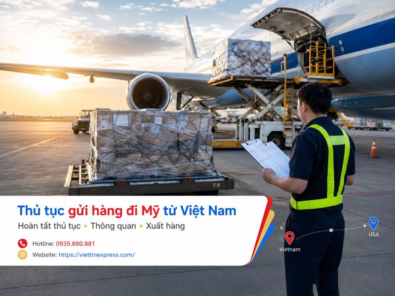Thủ tục gửi hàng đi Mỹ từ Việt Nam cần những gì?